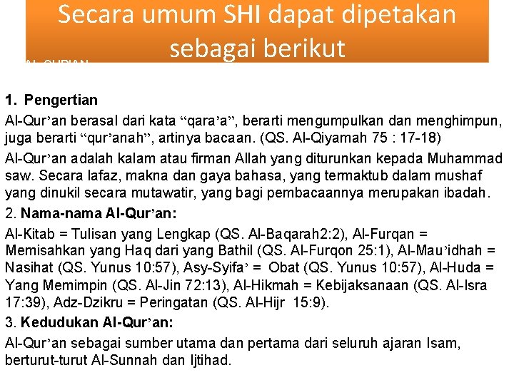 Secara umum SHI dapat dipetakan sebagai berikut A. AL-QUR'AN 1. Pengertian al-Qur’an Al-Qur’an berasal