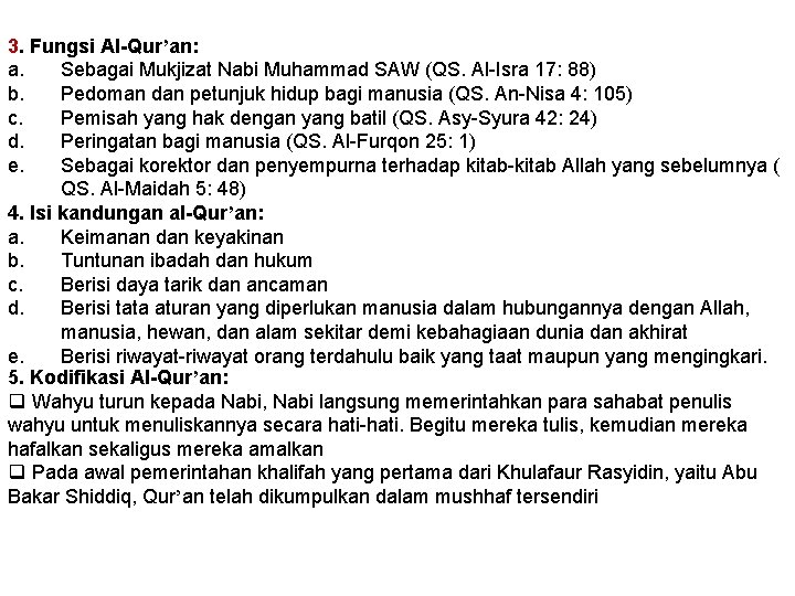3. Fungsi Al-Qur’an: a. Sebagai Mukjizat Nabi Muhammad SAW (QS. Al-Isra 17: 88) b.