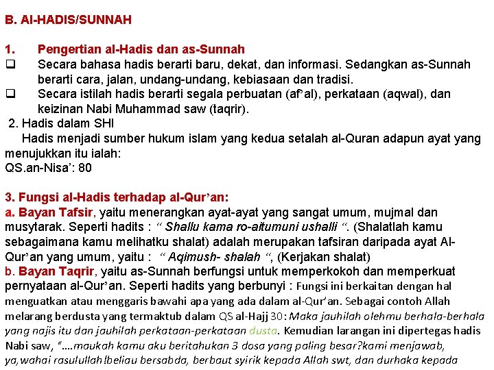 B. Al-HADIS/SUNNAH 1. q Pengertian al-Hadis dan as-Sunnah Secara bahasa hadis berarti baru, dekat,