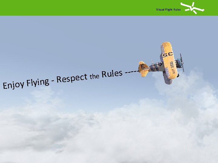 Visual Flight Rules t c e p s e R g n i y