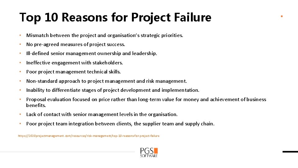 Top 10 Reasons for Project Failure • Mismatch between the project and organisation’s strategic