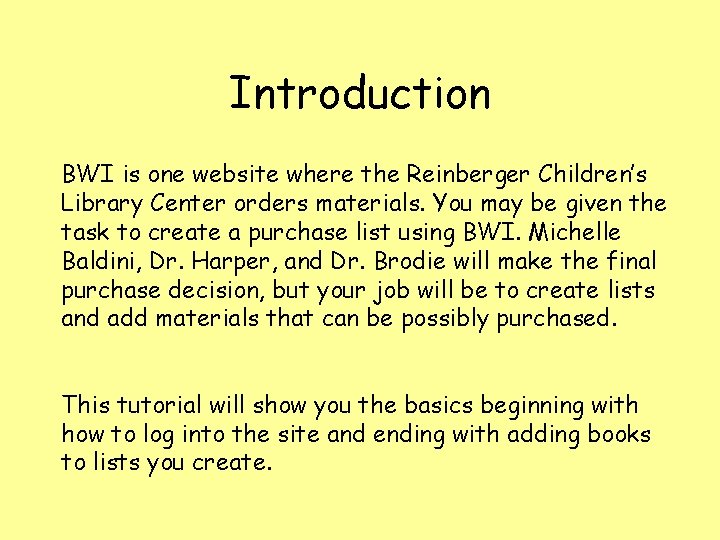Introduction BWI is one website where the Reinberger Children’s Library Center orders materials. You