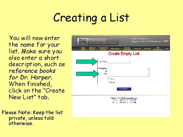 Creating a List You will now enter the name for your list. Make sure