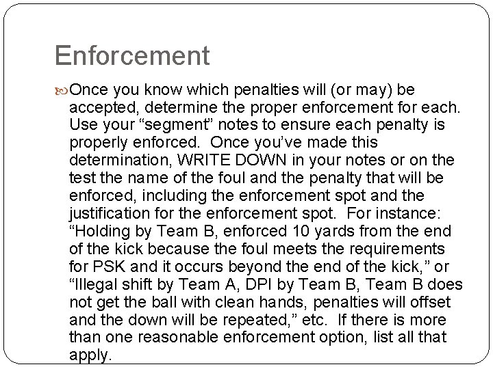 Enforcement Once you know which penalties will (or may) be accepted, determine the proper