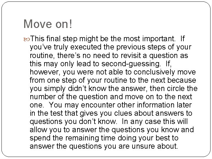 Move on! This final step might be the most important. If you’ve truly executed