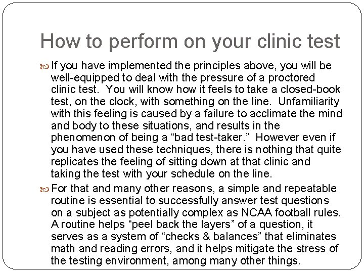 How to perform on your clinic test If you have implemented the principles above,