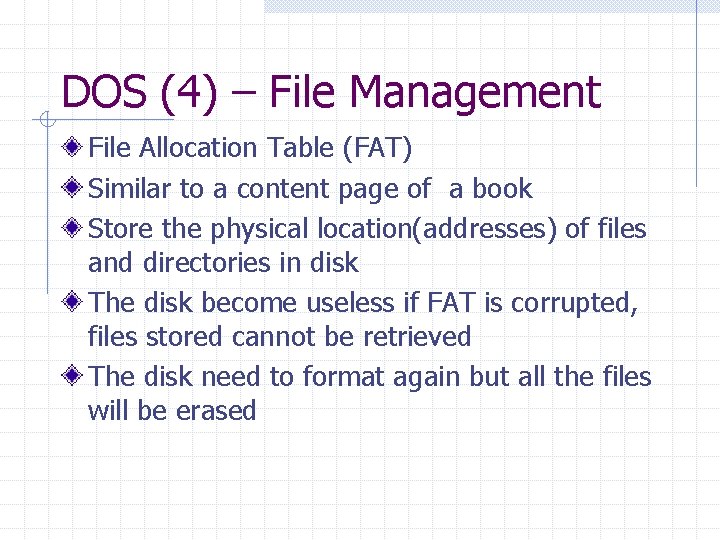 DOS (4) – File Management File Allocation Table (FAT) Similar to a content page
