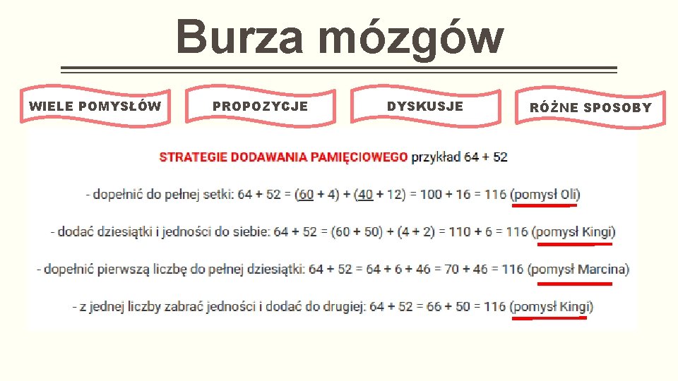 Burza mózgów WIELE POMYSŁÓW PROPOZYCJE DYSKUSJE RÓŻNE SPOSOBY 