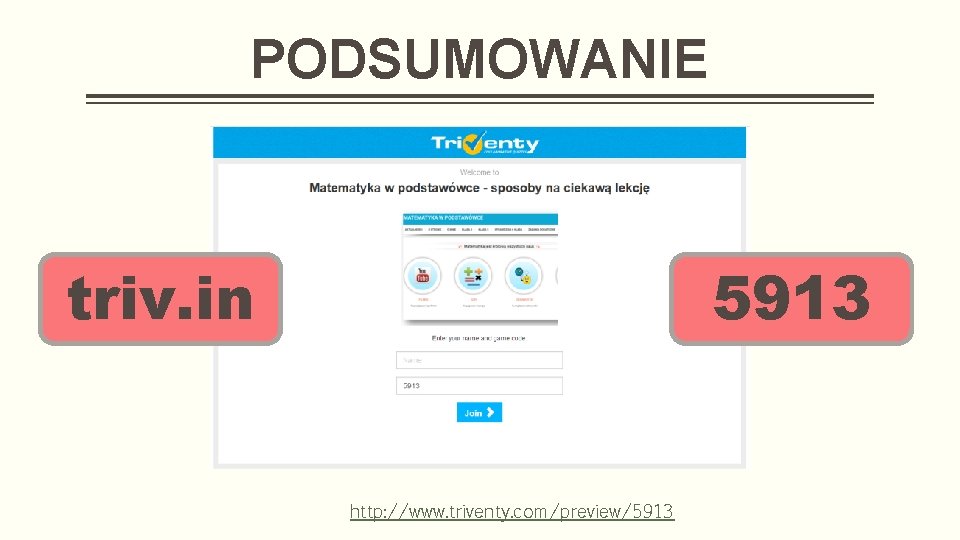 PODSUMOWANIE triv. in 5913 http: //www. triventy. com/preview/5913 