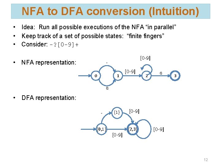 NFA to DFA conversion (Intuition) • Idea: Run all possible executions of the NFA