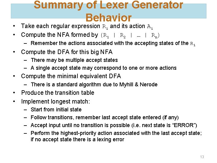 Summary of Lexer Generator Behavior • Take each regular expression Ri and its action