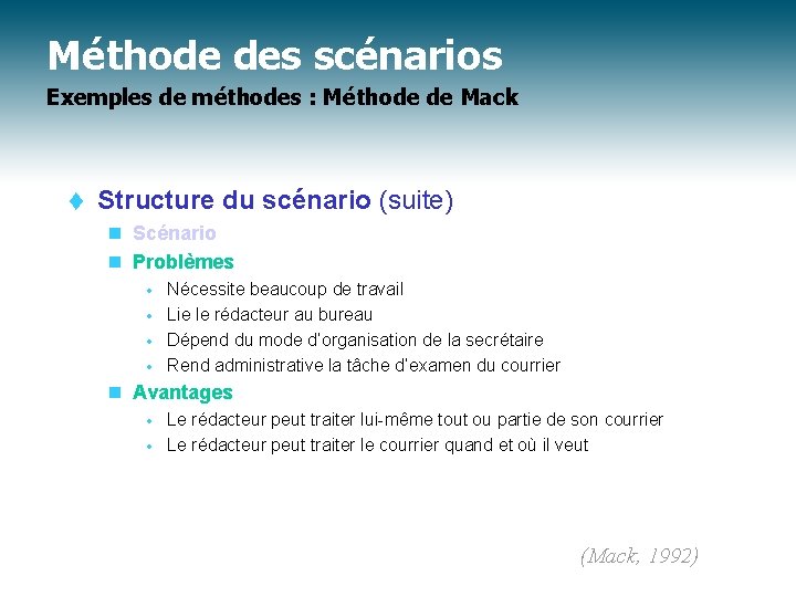 Méthode des scénarios Exemples de méthodes : Méthode de Mack t Structure du scénario