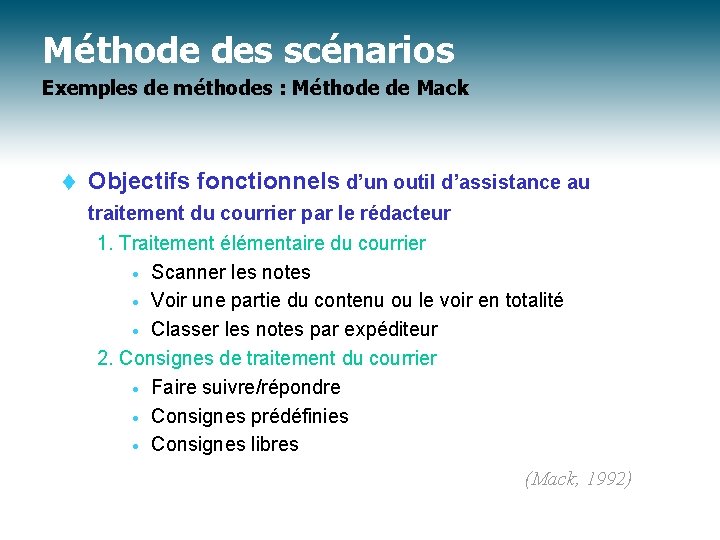 Méthode des scénarios Exemples de méthodes : Méthode de Mack t Objectifs fonctionnels d’un