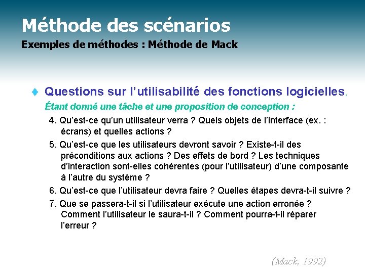 Méthode des scénarios Exemples de méthodes : Méthode de Mack t Questions sur l’utilisabilité