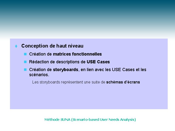 t Conception de haut niveau n Création de matrices fonctionnelles n Rédaction de descriptions