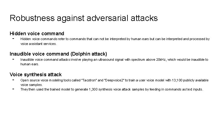 Robustness against adversarial attacks Hidden voice command - Hidden voice commands refer to commands