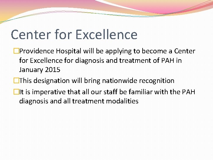 Center for Excellence �Providence Hospital will be applying to become a Center for Excellence