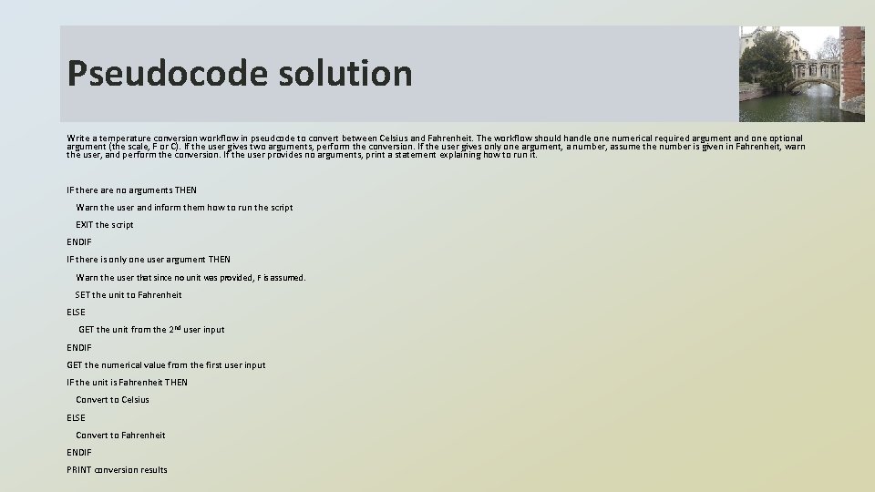Pseudocode solution Write a temperature conversion workflow in pseudcode to convert between Celsius and