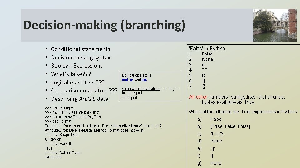 Decision-making (branching) • • Conditional statements Decision-making syntax Boolean Expressions What’s false? ? ?