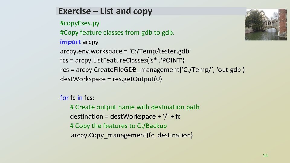 Exercise – List and copy #copy. Eses. py #Copy feature classes from gdb to