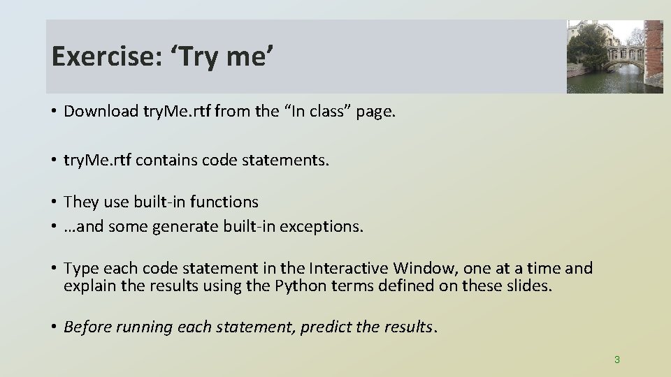 Exercise: ‘Try me’ • Download try. Me. rtf from the “In class” page. •