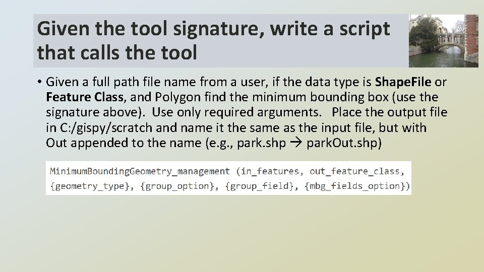 Given the tool signature, write a script that calls the tool • Given a