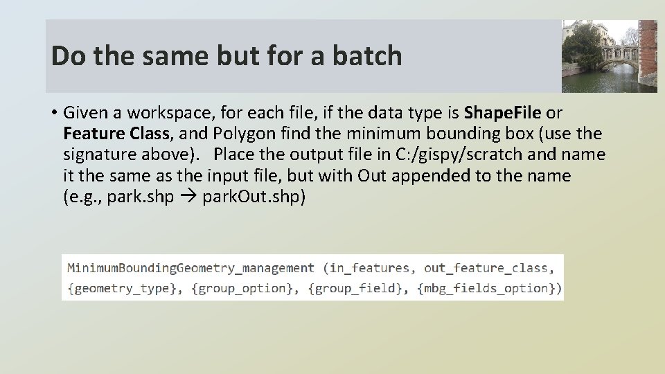 Do the same but for a batch • Given a workspace, for each file,