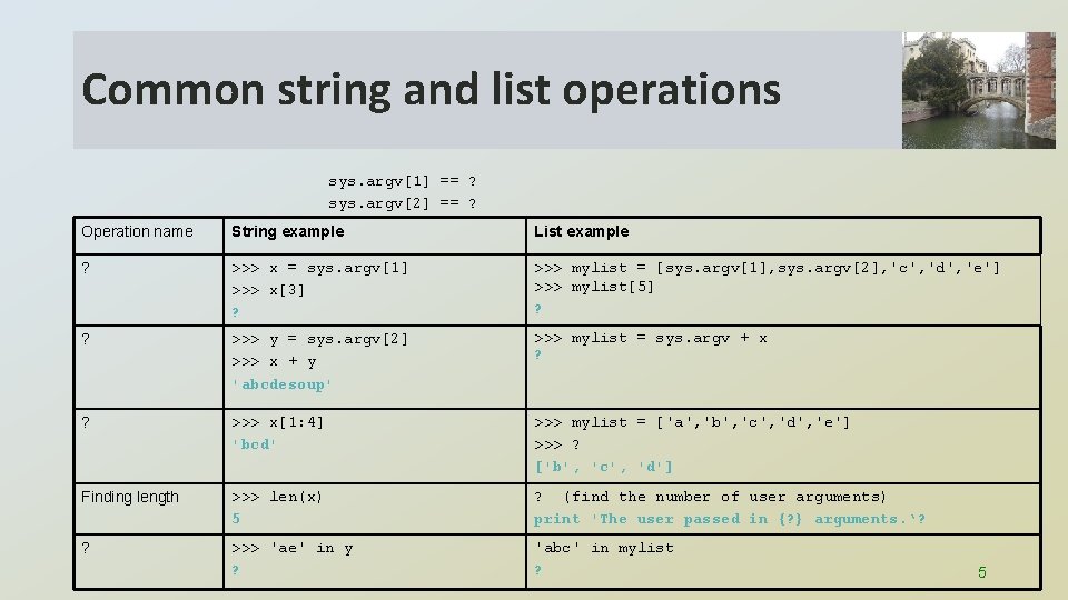 Common string and list operations sys. argv[1] == ? sys. argv[2] == ? Operation