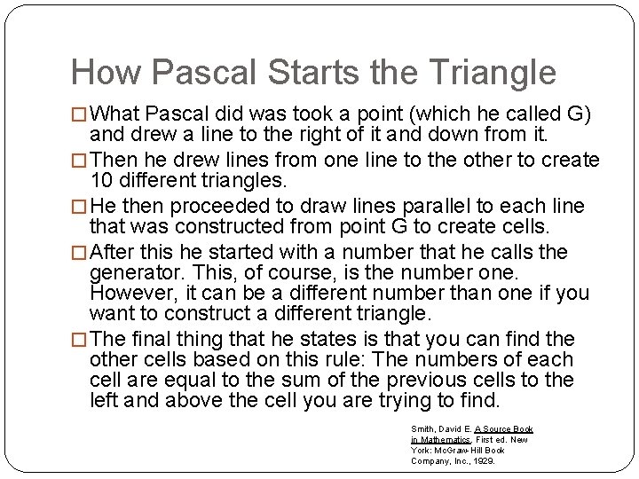 How Pascal Starts the Triangle � What Pascal did was took a point (which