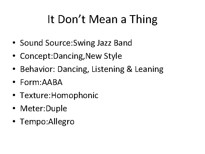 It Don’t Mean a Thing • • Sound Source: Swing Jazz Band Concept: Dancing,