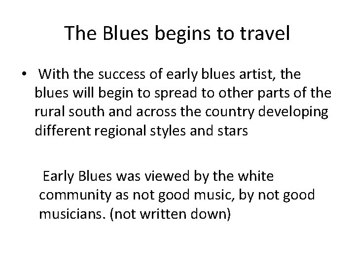 The Blues begins to travel • With the success of early blues artist, the