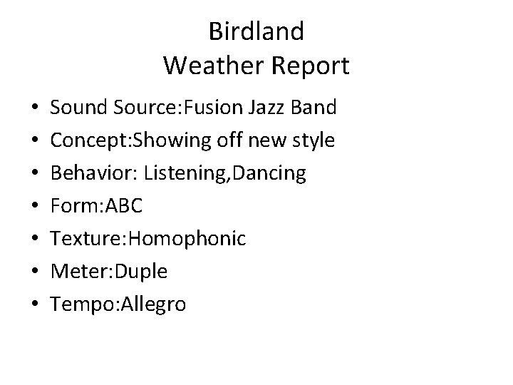 Birdland Weather Report • • Sound Source: Fusion Jazz Band Concept: Showing off new