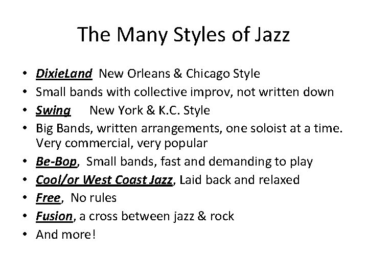 The Many Styles of Jazz • • • Dixie. Land New Orleans & Chicago