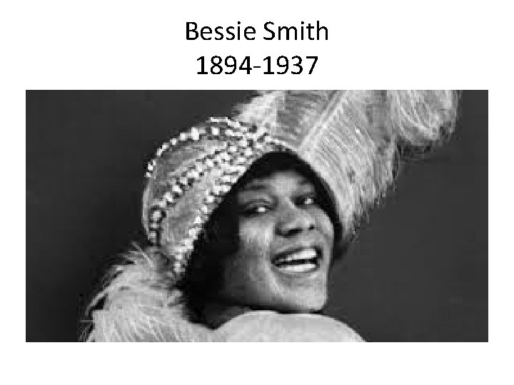 Bessie Smith 1894 -1937 