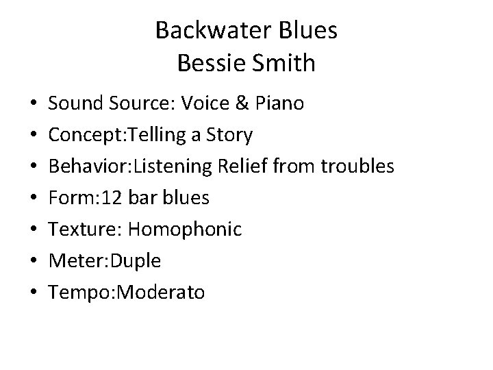 Backwater Blues Bessie Smith • • Sound Source: Voice & Piano Concept: Telling a