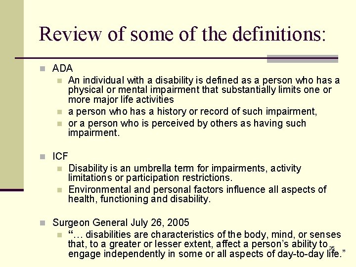 Review of some of the definitions: n ADA n n n An individual with