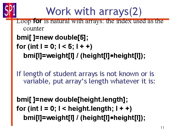 Work with arrays(2) Loop for is natural with arrays: the index used as the Work with arrays(2) Loop for is natural with arrays: the index used as the
