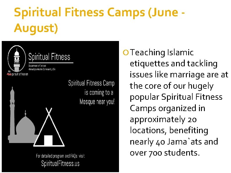 Spiritual Fitness Camps (June August) Teaching Islamic etiquettes and tackling issues like marriage are