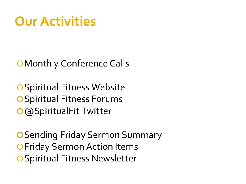 Our Activities Monthly Conference Calls Spiritual Fitness Website Spiritual Fitness Forums @Spiritual. Fit Twitter