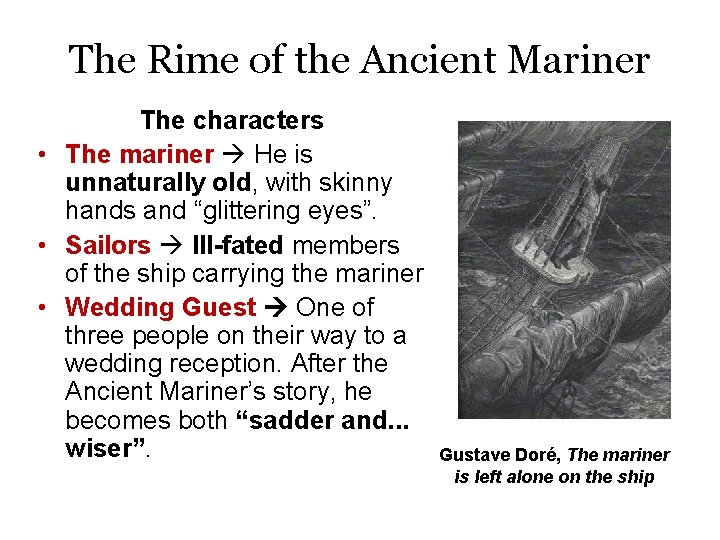 The Rime of the Ancient Mariner The characters • The mariner He is unnaturally