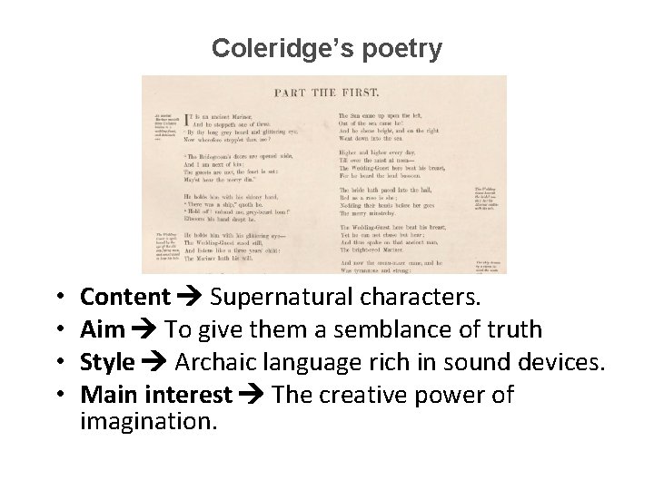 Coleridge’s poetry • • Content Supernatural characters. Aim To give them a semblance of