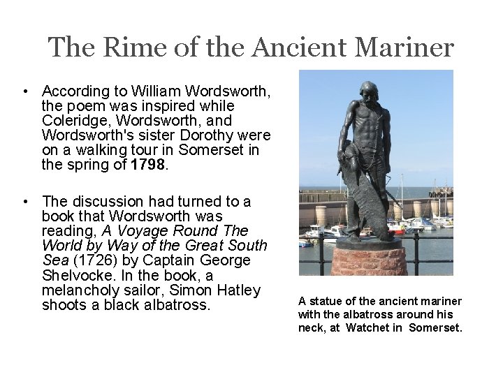 The Rime of the Ancient Mariner • According to William Wordsworth, the poem was