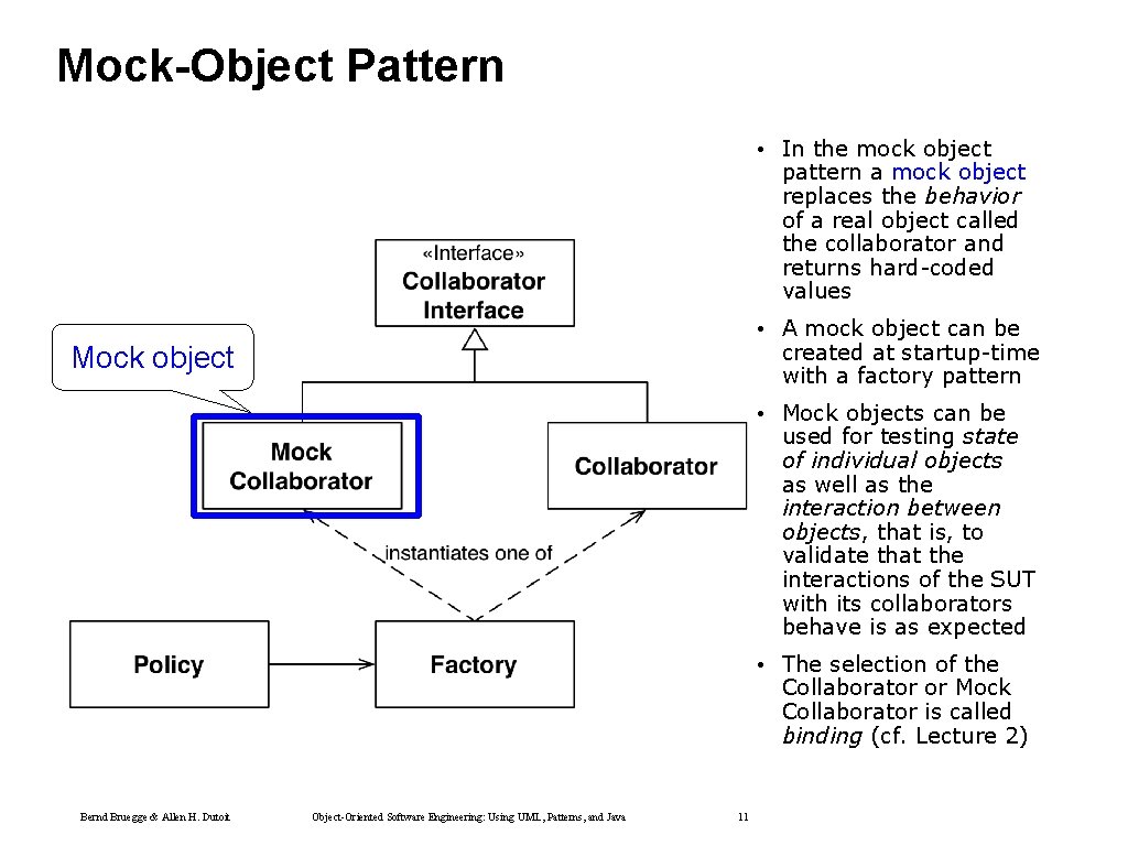 Mock-Object Pattern • In the mock object pattern a mock object replaces the behavior Mock-Object Pattern • In the mock object pattern a mock object replaces the behavior
