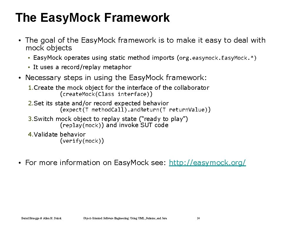 The Easy. Mock Framework • The goal of the Easy. Mock framework is to The Easy. Mock Framework • The goal of the Easy. Mock framework is to