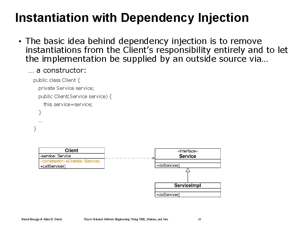 Instantiation with Dependency Injection • The basic idea behind dependency injection is to remove Instantiation with Dependency Injection • The basic idea behind dependency injection is to remove