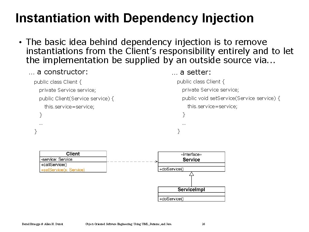 Instantiation with Dependency Injection • The basic idea behind dependency injection is to remove Instantiation with Dependency Injection • The basic idea behind dependency injection is to remove