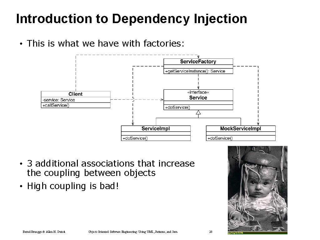 Introduction to Dependency Injection • This is what we have with factories: • 3 Introduction to Dependency Injection • This is what we have with factories: • 3