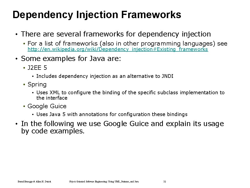 Dependency Injection Frameworks • There are several frameworks for dependency injection • For a Dependency Injection Frameworks • There are several frameworks for dependency injection • For a