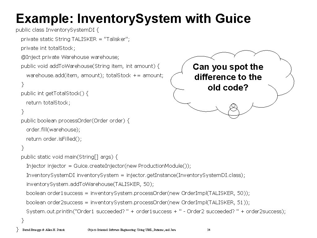 Example: Inventory. System with Guice public class Inventory. System. DI { private static String Example: Inventory. System with Guice public class Inventory. System. DI { private static String