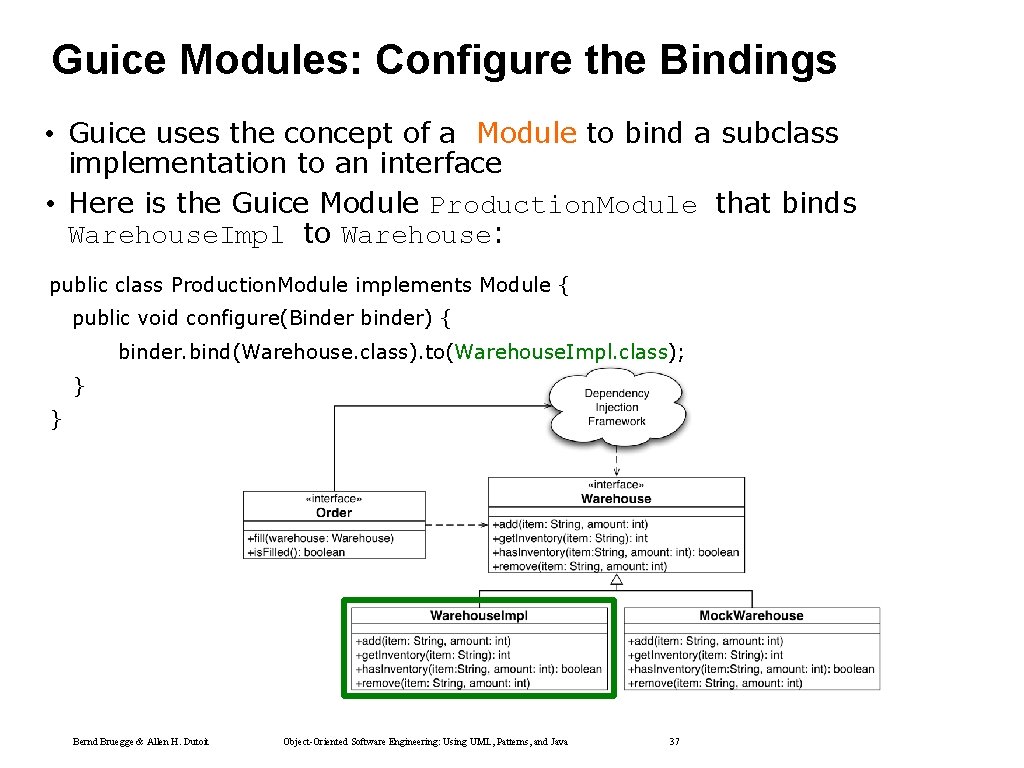 Guice Modules: Configure the Bindings • Guice uses the concept of a Module to Guice Modules: Configure the Bindings • Guice uses the concept of a Module to
